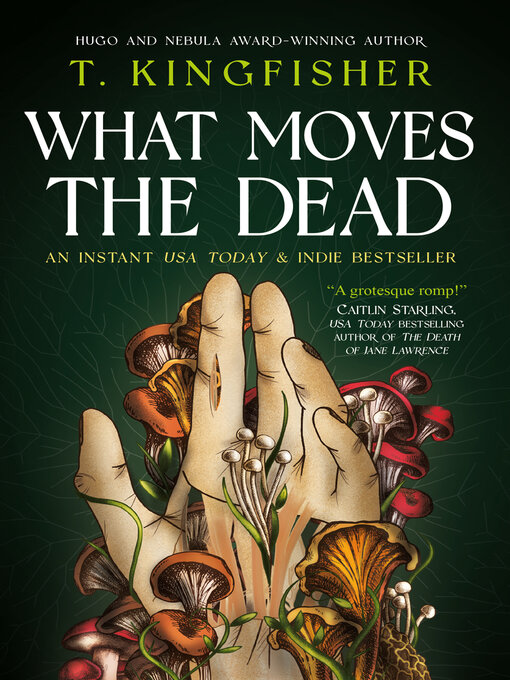 Title details for What Moves the Dead by T. Kingfisher - Wait list